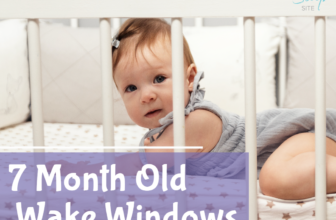7 Month Previous Wake Home windows: Excellent Size and Higher Child Sleep | The Child Sleep Website